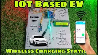 IOT Based Electric Vehicle EV Charging Station !! Future of Wireless Charging is here !!