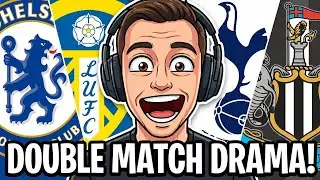 BIG Premier League Doubleheader Watchalong Chelsea vs Leeds and Tottenham vs Newcastle