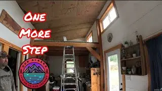Getting our Alaska Cabin Ready for Winter | Installing Insulation and Metal Ceiling