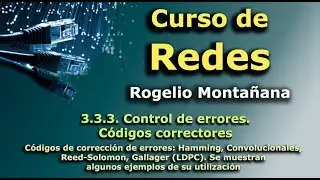 Curso de Redes. 3.3.3. Control de errores. Códigos correctores