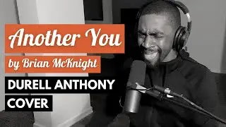 Another You by Brian McKnight | Durell Anthony Piano & Vocal Cover