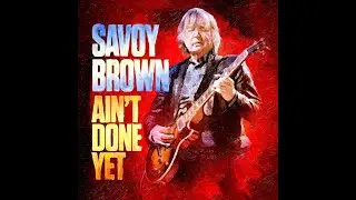 Kim Simmonds of legendary British blues rock band Savoy Brown 'Ain't Done Yet'!