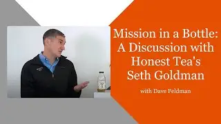 Mission in a Bottle: A Discussion with Honest Tea's Seth Goldman