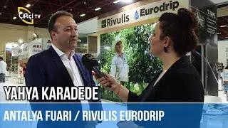 Fuar R&ouml;portajları / RİVULİS EURODRİP - Yahya Karadede