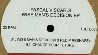 Pascal Viscardi - Wise Man's Decision (Fred P Reshape)