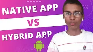 Native vs Hybrid App Development | Which one is better Native or Hybrid App Development