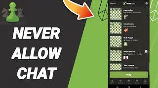How To Never Allow Chat On Chess App