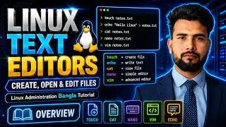 #13 Text Editor Basics in Linux | Create & Open Files using touch, cat, nano, vim | Bangla Tutorial