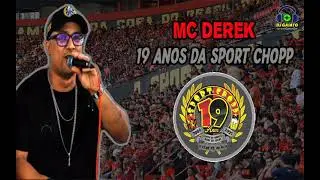 MC DEREK - 19 ANOS DA SPORT CHOPP (DJ GAIATO)
