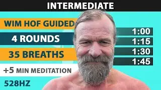 Intermediate Wim Hof Guided Breathing | 4 Rounds - 35 Breaths | 5 min Meditation | 528hz