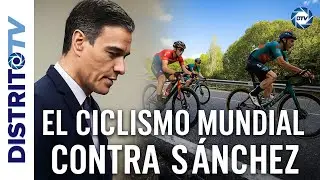 🔴EL CICLISMO MUNDIAL CONTRA S&Aacute;NCHEZ: &ldquo;ESPA&Ntilde;A YA NO EST&Aacute; CAPACITADA PARA ACOGER GRANDES EVENTOS🔴