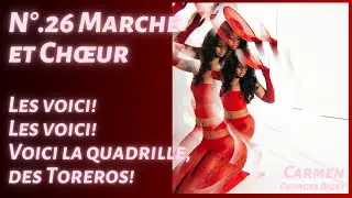 Carmen No.26 Marche et Chœur 