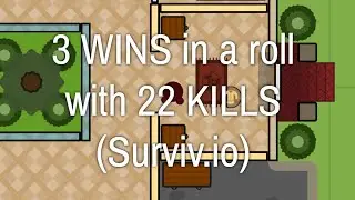 3 WINS in a roll with 22 KILLS (Surviv.io)