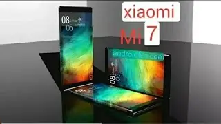 New concept Xiaomi Mi7  introduction video 2018  @AndroirJeo @TrendyTechReviewShow