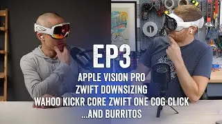 Apple Vision Pro for fitness, Zwift and Wahoo make a baby, and...burritos // Fit File Podcast EP 3