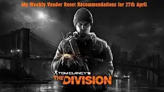 The Division: Weekly Vendor Reset Recommendations