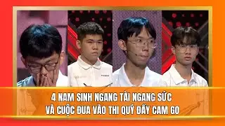 4 nam sinh ngang tài ngang sức và cuộc đua vào thi quý đầy cam go | Đường lên đỉnh Olympia