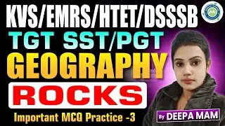 TGT Geography Rocks | Important MCQ Practice-3 | KVS/EMRS/HTET/DSSSB | By Deepa Mam