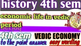 vedic economy||economic life in early rigveda and later rigveda ||history ||vedic economy in india