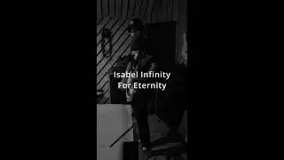 Isabel Infinity - For Eternity (training session)