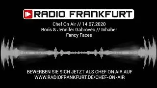 Radio Frankfurt // Chef On Air // Boris & Jennifer Gabrovec // Fancy Faces // 14.07.2020