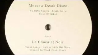 Le Chocolat Noir - Just A Little Bit More
