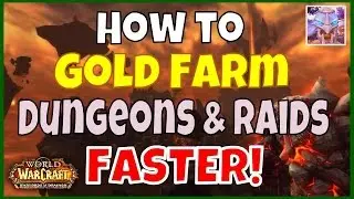 (Nerfed) How to Gold Farm WoW Dungeons and Raids Faster - WoD 6.2.4 Guide