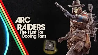 Pain and Suffering! ARC RAIDERS! The Search For Cooling Fans!