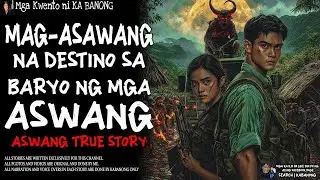 MAG-ASAWANG NADESTINO SA BARYO NG MGA ASWANG _ Kwentong Aswang _ True Story.