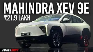 Mahindra XEV 9e | ₹21.9 Lakh Electric SUV | PowerDrift QuickEase
