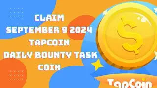 CLAIM SEPT 9 2024 TAPCOIN DAILY BOUNTY TASK COIN #tapcoin #luckycode #memecoin