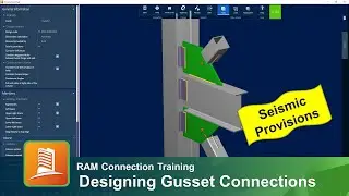 Designing Gusset Connections for Seismic Provisions in RAM Connection