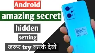 Amazing Android hidden secret setting you should try it