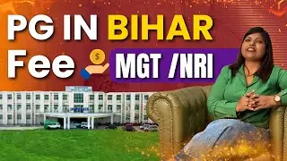 PG Medical Admission in Bihar | MGT/NRI Fees 2025 | Bihar Private Medical College Fees Full Details