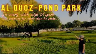 Pond Park- Al Quoz - Dubai