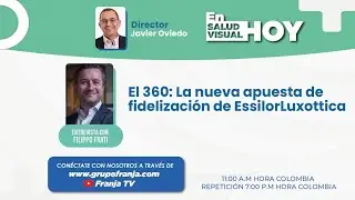 #SVH | El 360: La nueva apuesta de fidelización de EssilorLuxottica