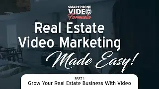 Real Estate Video Marketing Made Easy Mini-Workshop (Part 1 Replay)