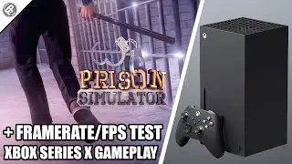 Prison Simulator - Xbox Series X Gameplay + FPS Test