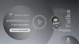 How to have confidence to face competition | R.Susanna Celsia | NE8x&reg; Talks