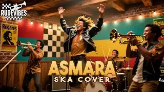 ASMARA - SETIA BAND SKA COVER (RUDE VIBES)