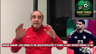 &ldquo;Pourquoi Sandjak croit dur comme fer en Luca Zidane avec l&rsquo;Alg&eacute;rie&rdquo;