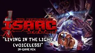 Isaac Repentance OST - Living in the Light [Voiceless] Music Extended