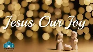 Jesus Our Joy