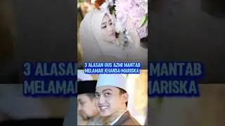 3 alasan Gus Azmi mantab melamar aca (Khansa Mariska)