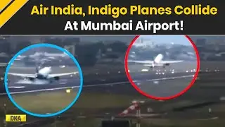 Mumbai News: Air India, IndiGo Jets Collide On Ground At Mumbai Airport With Passengers On Board