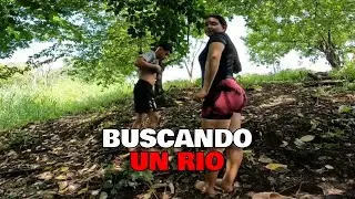 Buscando Un R&iacute;o En Nuestro Pueblo 🤔
