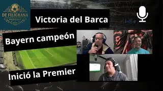¡Volvió el futbol! Victoria del Barca, arrancó la Premier League. Análisis en @Defiligranapodcast
