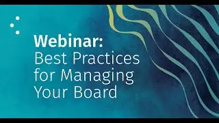 Webinar: Best Practices for Managing Your Board