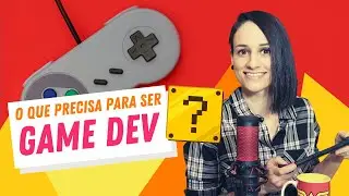 GAMEDEV: O que &eacute; preciso saber para ser um desenvolvedor de jogos? 🕹
