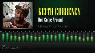 Keith Currency - Doh Come Around (Group Chat Riddim) [Soca 2017] [HD]